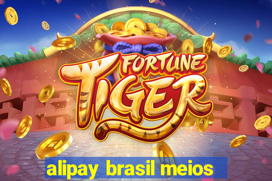 alipay brasil meios