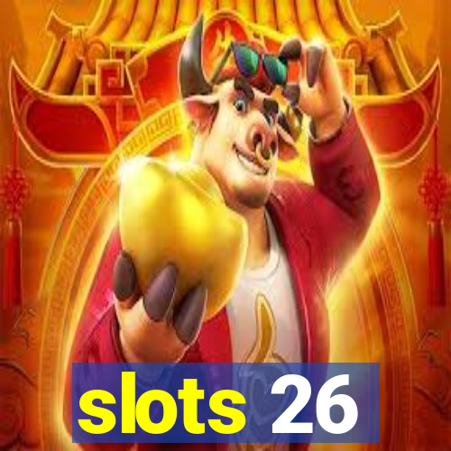 slots 26