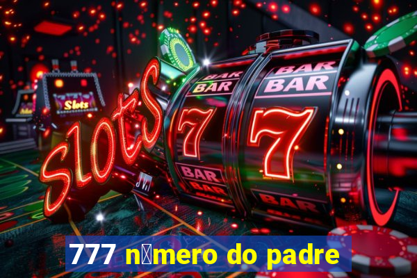 777 n煤mero do padre