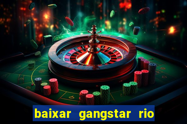 baixar gangstar rio cidade dos santos java