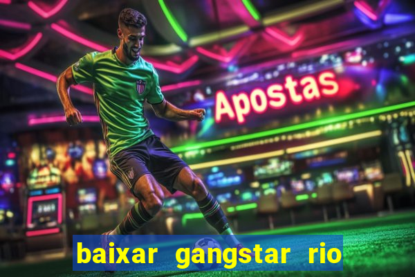 baixar gangstar rio cidade dos santos java