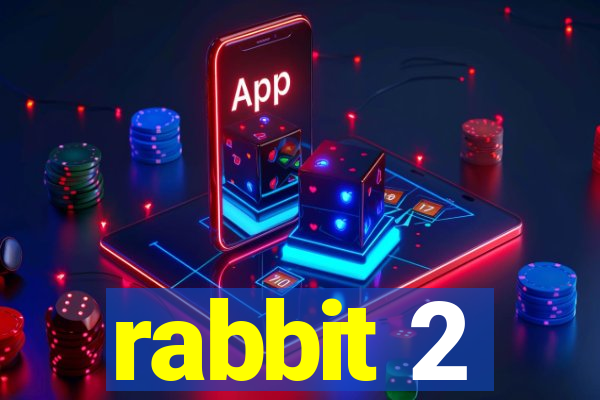 rabbit 2