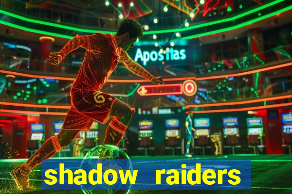 shadow raiders multimax review