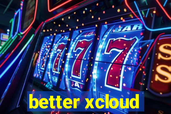 better xcloud