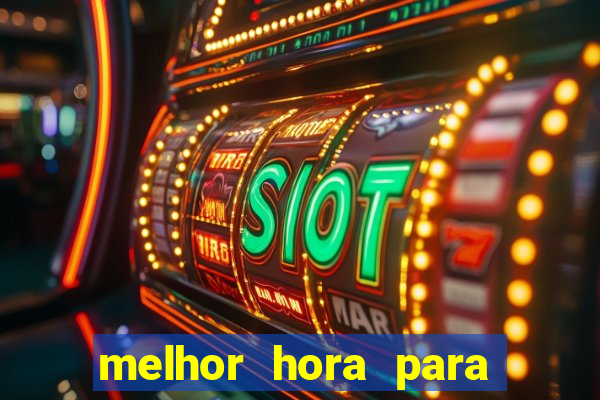 melhor hora para jogar fortune touro