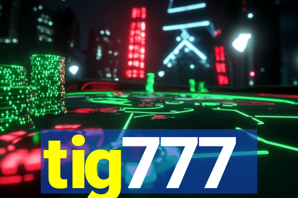 tig777