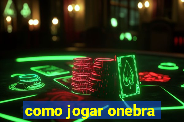 como jogar onebra