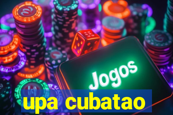 upa cubatao