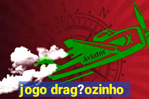 jogo drag?ozinho