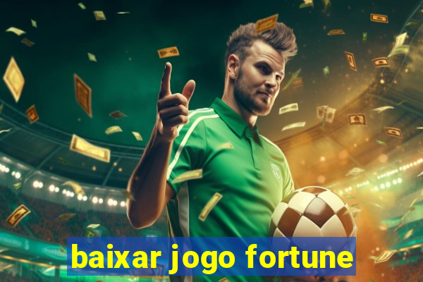 baixar jogo fortune