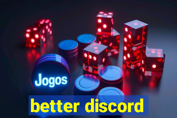 better discord