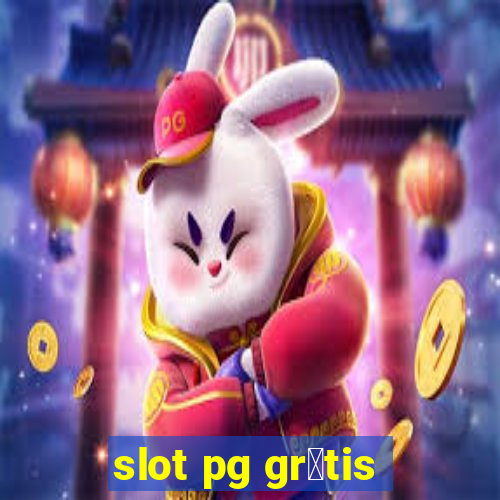 slot pg gr谩tis