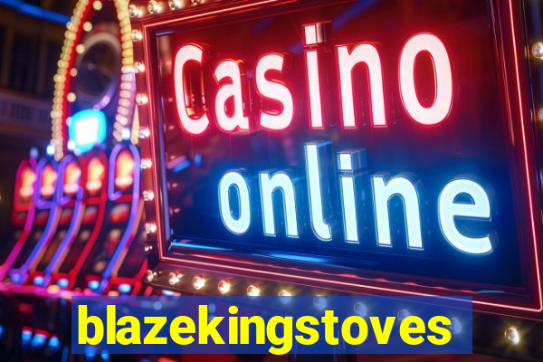 blazekingstoves