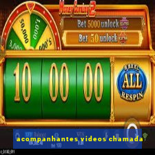 acompanhantes videos chamada