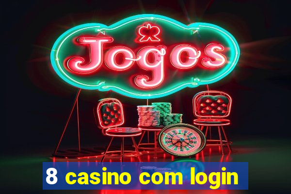 8 casino com login