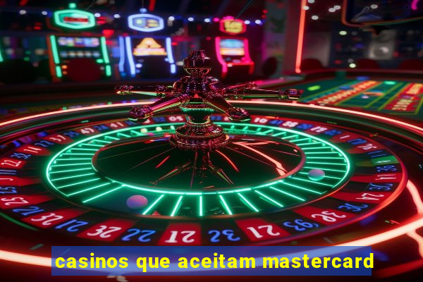 casinos que aceitam mastercard