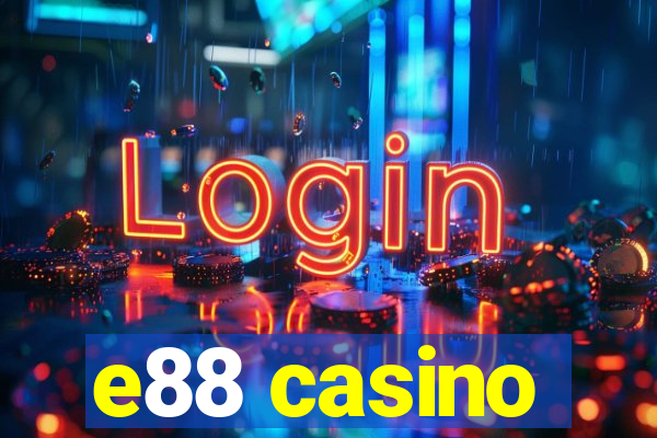 e88 casino