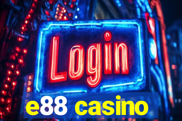 e88 casino