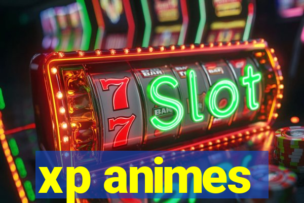 xp animes