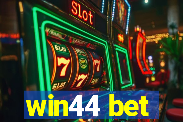 win44 bet