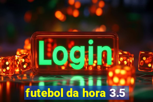 futebol da hora 3.5