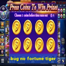 bug no fortune tiger