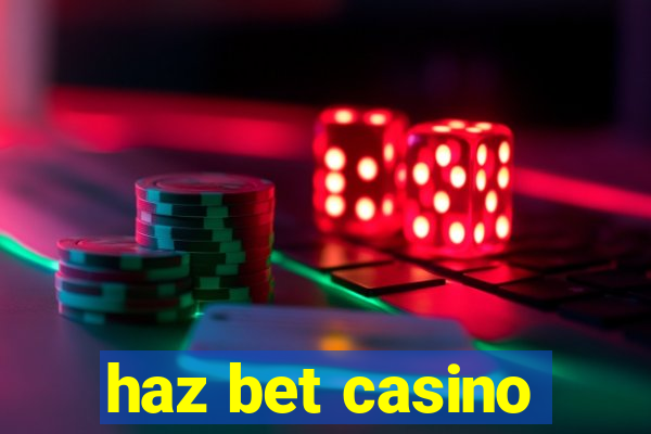 haz bet casino