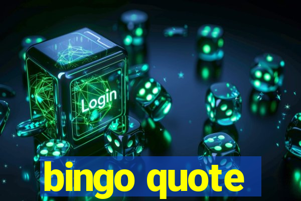 bingo quote