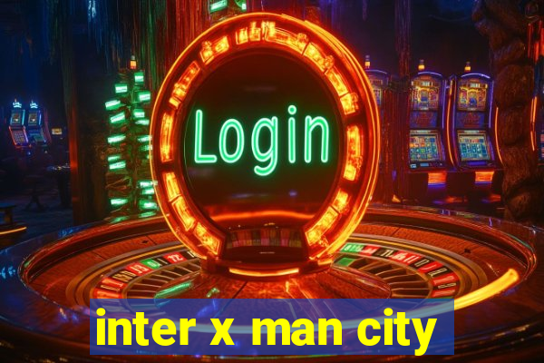 inter x man city