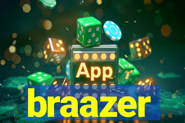 braazer