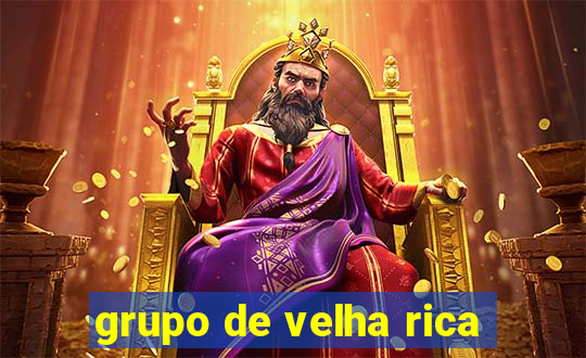 grupo de velha rica