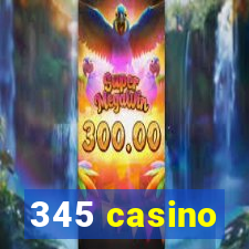 345 casino