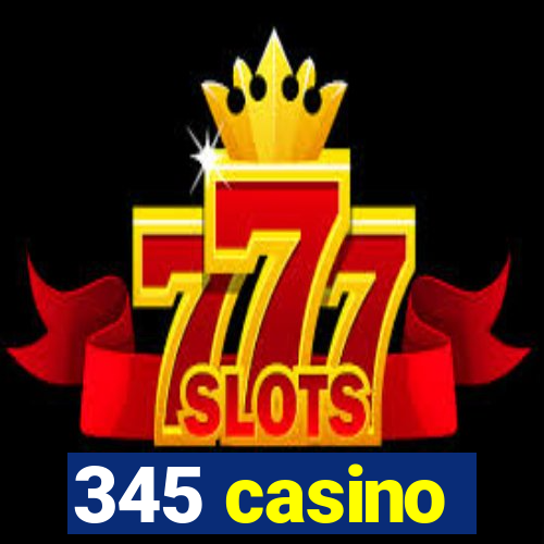 345 casino