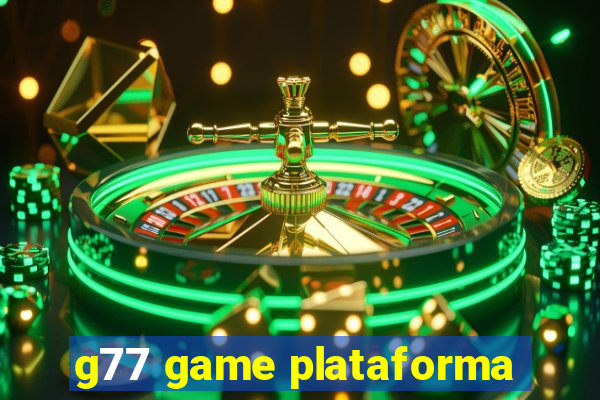 g77 game plataforma