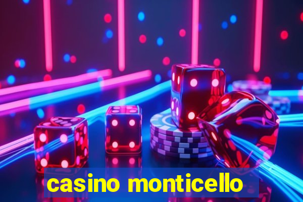 casino monticello