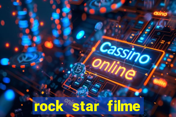 rock star filme completo dublado online