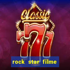 rock star filme completo dublado online