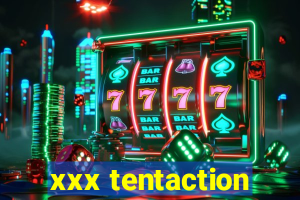 xxx tentaction