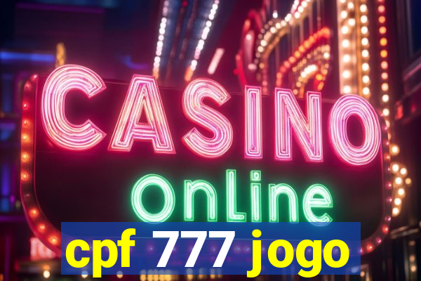 cpf 777 jogo