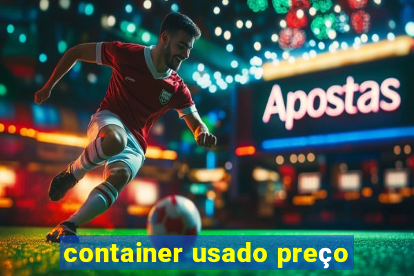 container usado preço