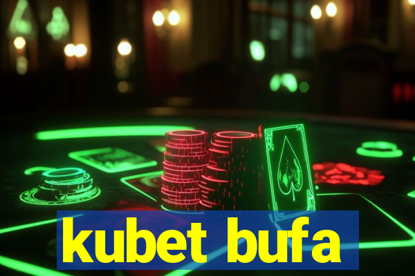 kubet bufa