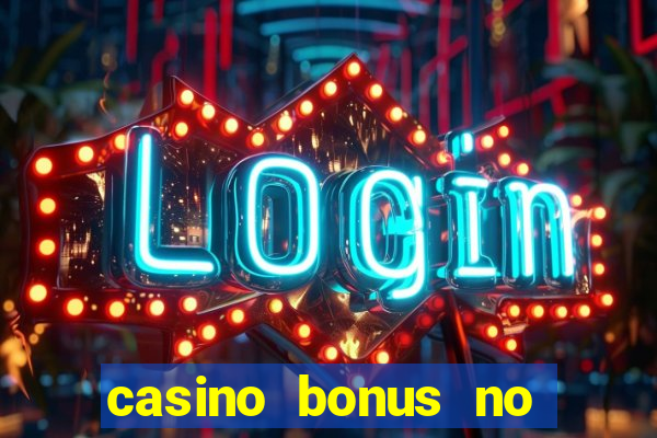 casino bonus no deposit 2017