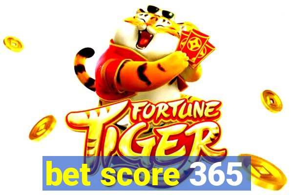 bet score 365