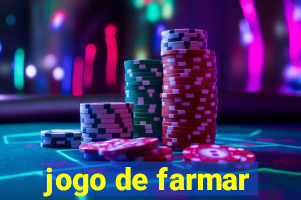 jogo de farmar