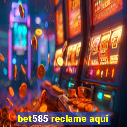 bet585 reclame aqui