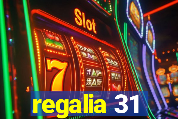 regalia 31