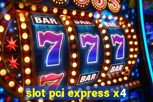 slot pci express x4