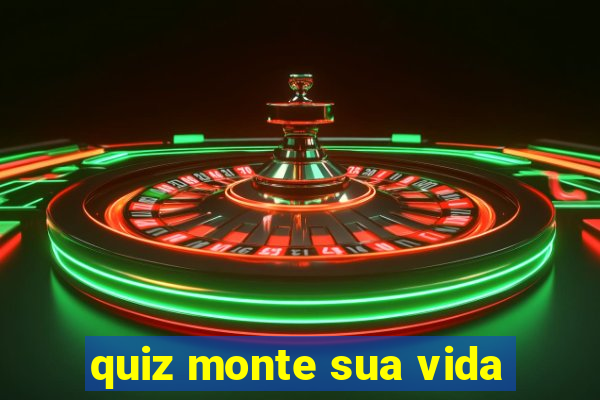 quiz monte sua vida