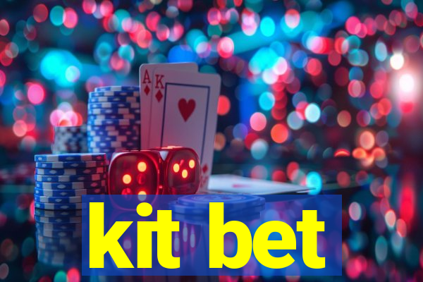 kit bet