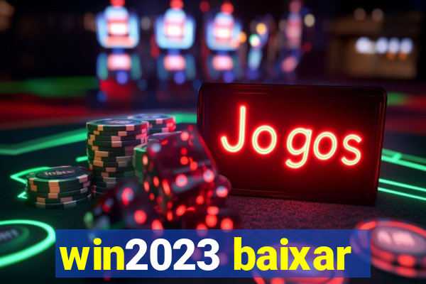 win2023 baixar